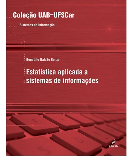 Estatística aplicada a sistemas de informações, de Benze, Benedito Galvão. Editorial EDUFSCAR, capa mole em português, 2009