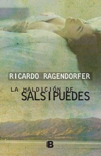 Libro Maldicion De Salsipuedes De Ricardo Ragendorfer