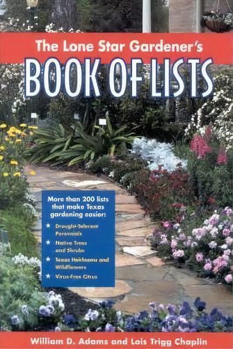 The Lone Star Gardener's Book Of Lists, De William D. Adams. Editorial Taylor Trade Publishing, Tapa Blanda En Inglés