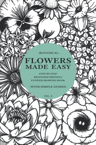 Libro: Flowers Made Easy Vol 2: A Step By Step, Beginner Fri