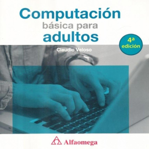 Computacion Basica Para Adultos - Claudio Veloso