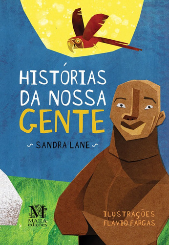 Histórias da nossa gente, de Sandra Lane. Editora MAZZA, capa mole em português