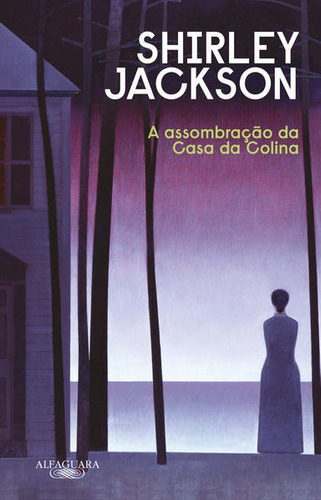 A Assombração Da Casa Da Colina (nova Edição), De Jackson, Shirley. Editora Alfaguara, Capa Mole Em Português