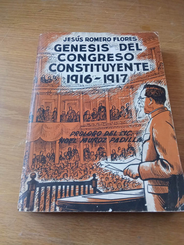 Genesis Del Congreso Costituyente  1916-1917