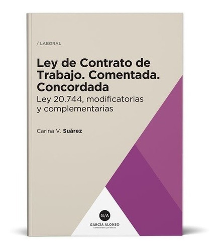 Ley De Contrato De Trabajo Comentada 2019 - Suarez, Carina V