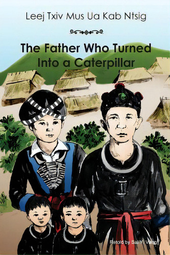 The Father Who Turned Into A Caterpillar, De Vang, Sai. Editorial Lightning Source Inc, Tapa Blanda En Inglés