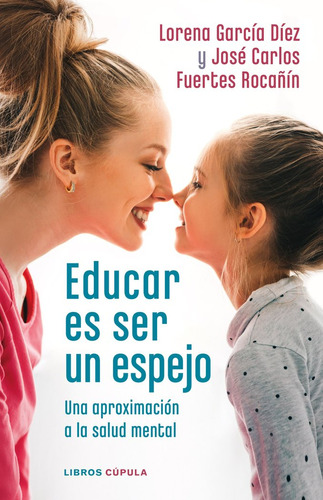 Libro Educar Es Ser Un Espejo - Jose Carlos Fuertes