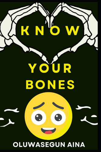 Libro: Know Your Bones: A Simplified Guide To The Human For