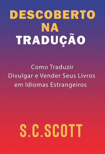 Cod/73 Descoberto Na Tradução: Como Traduzir, Divulgar E Ven