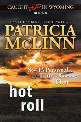 Libro Hot Roll (caught Dead In Wyoming, Book 8) - Patrici...