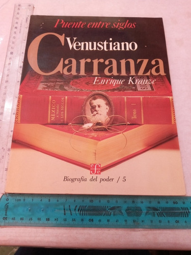 Venustiano Carranza Puente Entre Siglos Enrique Krauze