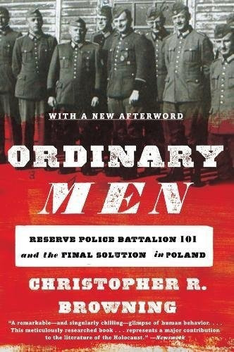 Ordinary Men : Reserve Police Battalion 101 And The Final Solution In Poland, De Christopher R. Browning. Editorial Harpercollins Publishers Inc, Tapa Blanda En Inglés