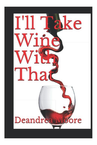 Libro: Ill Take Wine With That