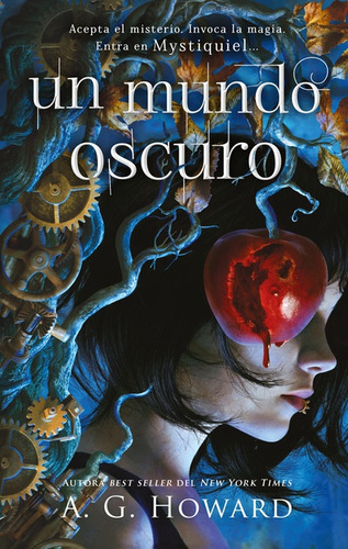 UN MUNDO OSCURO, de A. G. Howard. Serie 6289591842, vol. 1. Editorial Ediciones Urano, tapa blanda, edición 2023 en español, 2023