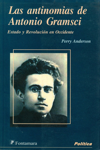 Las Antinomias De Antonio Gramsci. Estado Y Revolución En Oc