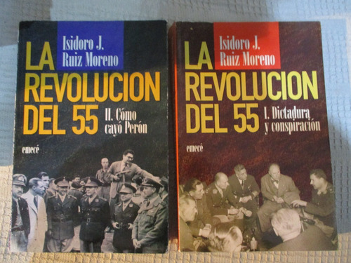 Isidoro J. Ruiz Moreno - La Revolución Del 55 