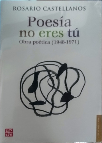 Poesía No Eres Tú / Rosario Castellanos / Fondo De Cultura 