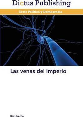 Libro Las Venas Del Imperio - Bracho Raul