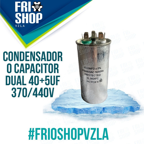 Capacitor 40 Uf + 5 Uf Capacitor Dual 40+5 Frioshopvzla