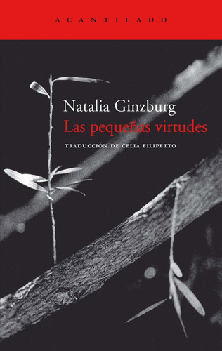 Las Pequeñas Virtudes, De Ginzburg, Natalia. N/a, Vol. Volumen Unico. Editorial Acantilado, Tapa Blanda, Edición 1 En Español, 2006