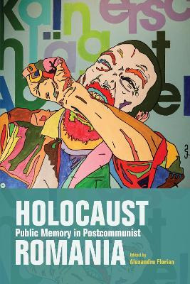 Libro Holocaust Public Memory In Postcommunist Romania - ...