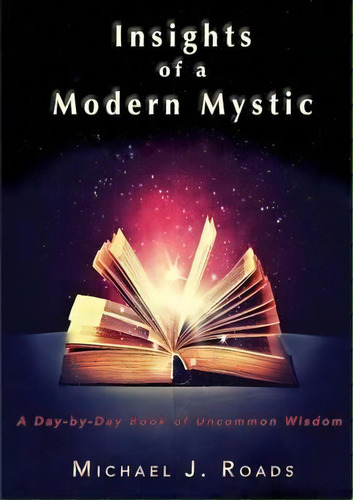 Insights Of A Modern Mystic, De Michael J Roads. Editorial Six Degrees Publishing Group Inc, Tapa Blanda En Inglés