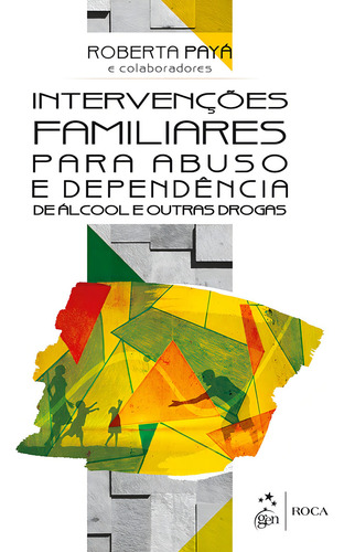 Intervenções Familiares para Abuso e Dependência de Álcool e outras Drogas, de Roca. Editorial Editora Guanabara Koogan Ltda., capa mole em português, 2016