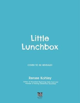 The Little Lunchbox Cookbook : Easy Real-food Bento Lunch...