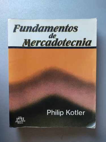 Fundamentos De Mercadotecnia - Philip Kotler - Pretince Hall