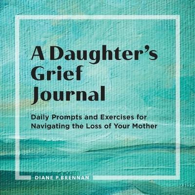 Libro A Daughter's Grief Journal : Daily Prompts And Exer...