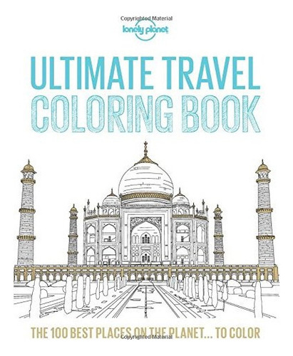 Ultimate Travel Coloring Book, De Lonely Planet. Editorial Imp. Lonely Planet   Lonely Planet, Tapa Blanda En Español