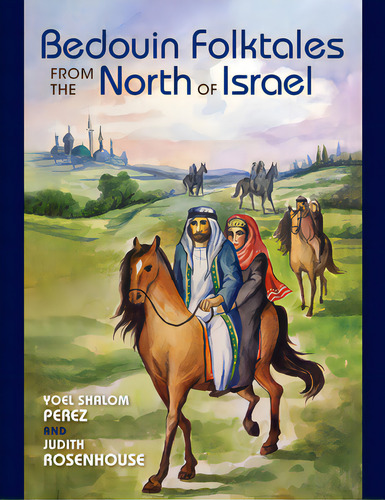 Bedouin Folktales From The North Of Israel, De Perez, Yoel Shalom. Editorial Indiana Univ Pr, Tapa Blanda En Inglés