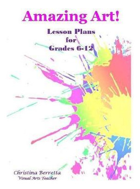 Libro Amazing Art! Lesson Plans For Grades 6-12 - Christi...