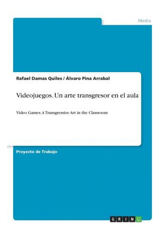 Libro Videojuegos. Un Arte Transgresor En El Aula : Video...