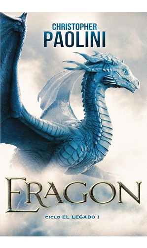 Eragon - Ciclo El Legado I - Christopher Paolini