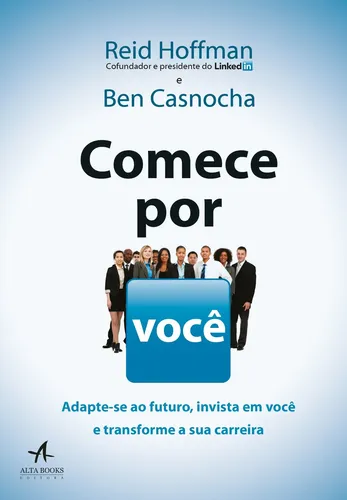Livro Comece por você, de Casnocha, Ben. Editorial Starling Alta Editora E Consu...