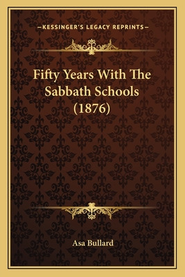 Libro Fifty Years With The Sabbath Schools (1876) - Bulla...