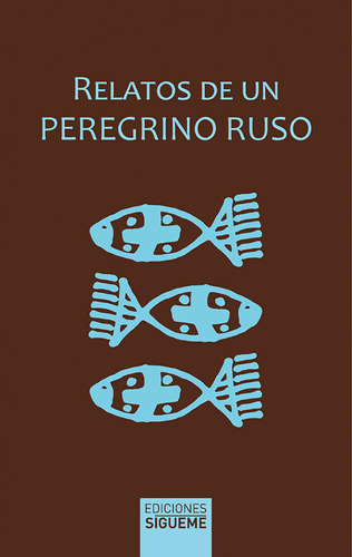 Relatos De Un Peregrino Ruso - Anonimo