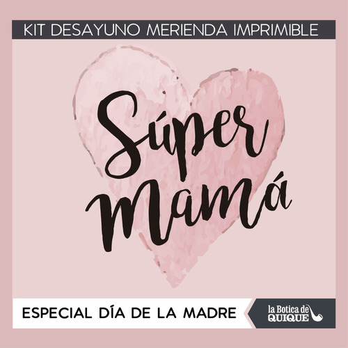 Kit Desayuno Dia De La Madre  Imprimible Súper Mamá