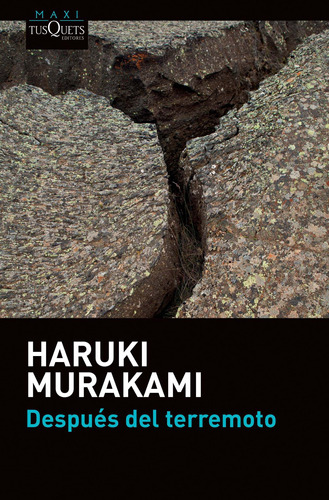 Después del terremoto, de Murakami, Haruki. Serie Maxi Editorial Tusquets México, tapa blanda en español, 2015