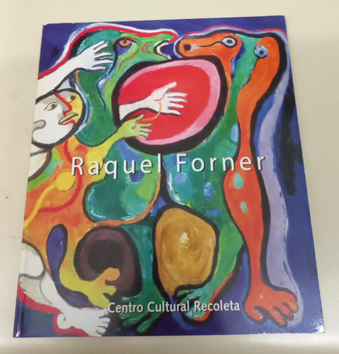 Raquel Forner * Centro Cultural Recoleta Julio Agosto 1998