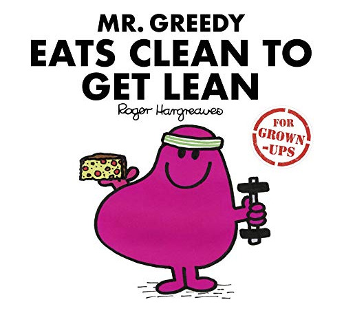 Libro Mr Greedy Eats Clean To Get Lean De Hargreaves, Roger