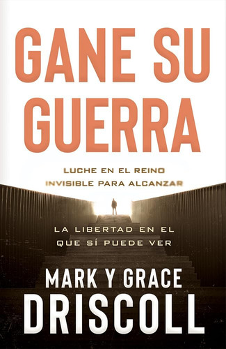 Libro: Gane Su Guerra: Luche En El Reino Invisible Para Alca