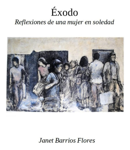 Libro: Éxodo: Reflexiones De Una Mujer En Soledad (spanish E