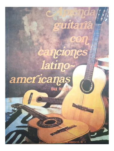 Método De Guitarra Con Canciones Latinoamericanas, R. Passos