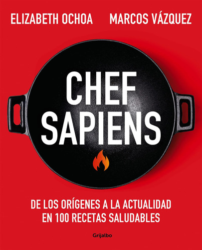 Libro: Chef Sapiens: De Los Orígenes A La Actualidad En 100 