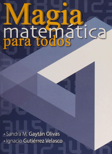 Magia Matemática Para Todos - Gaytán Olivas, Sandra M