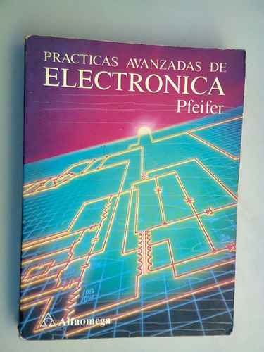 Practicas Avanzadas De Electronica, Pfeifer 1989