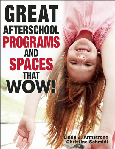 Libro: Great Afterschool Programs And Spaces That Wow!