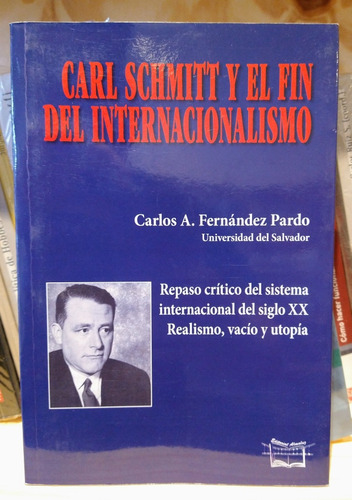 Carl Schmitt Y El Fin Del Internacionalismo. Carlos Ferández